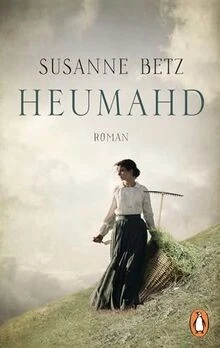 Heumahd: Roman (Die Bergbäuerin, Band 1)  von Bet... | Buch | Zustand akzeptabel - Bild 1 von 2