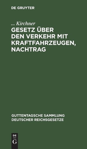 Kirchner Gesetz Über Den Verkehr Mit Kraftfahrzeugen, Nachtrag (Hardback)