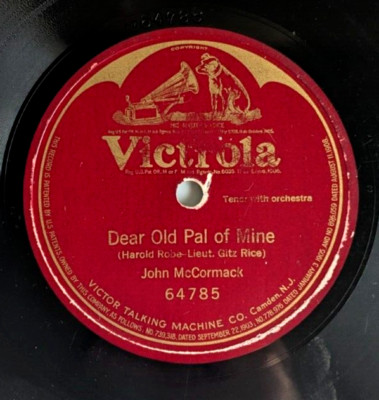 John McCormack - Dear Old Pal Of Mine, 10'' 78 RPM - 1918 Victrola