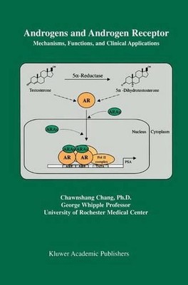 Androgens and Androgen Receptor: Mechanisms, Functions, and Clini Applications b