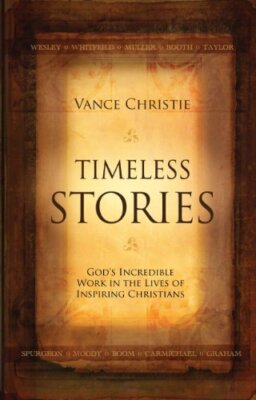 Timeless Stories: God's Incredible Work in the Lives of Inspirin