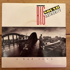 THE BIG SOUND AUTHORITY / A BAD TOWN - ORIGINAL 7” VINYL