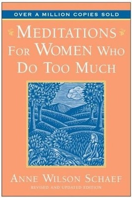 Meditations for Women Who Do Too Much by Schaef, Anne Wilson, Acceptable Book