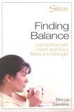 Finding Balance: Loving God with Heart and Soul, Mind and Strength -- WORKBO...
