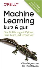 Machine Learning – kurz & gut Eine Einführung mit Python, Scikit-Learn und Te...