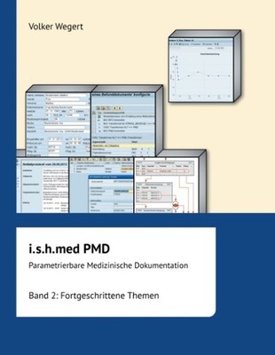 i.s.h.med Parametrierbare Medizinische Dokumentation (PMD): Band 2 Volker Wegert