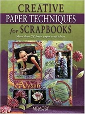 Creative Paper Techniques for Scrapbooks by Memory Makers Paperback VERY GOOD
