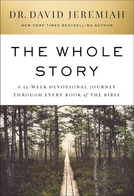 The Whole Story: A 52-Week Devotional Journey Through Every Book of the Bibl...