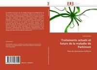 Traitements Actuels Et Futurs De La Maladie De Parkinson Sarah Battelier
