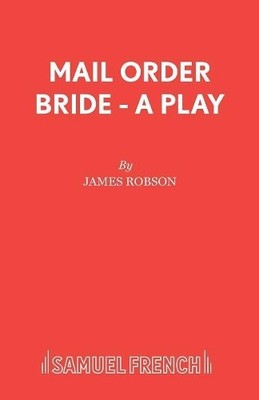 James Robson Mail Order Bride (Taschenbuch) Acting Edition S.