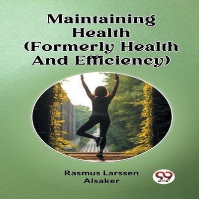 Maintaining Health (Formerly Health And Efficiency) Rasmus Larsse