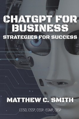 Matthew C Smith ChatGPT for Business (Taschenbuch) (US IMPORT)