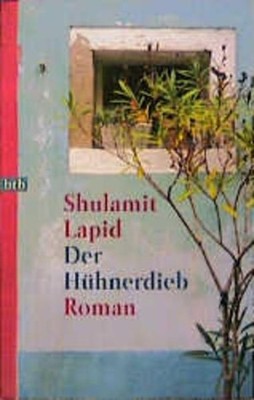 Der Hühnerdieb: Roman Roman Lapid, Shulamit und Mirjam Pressler: 1297151