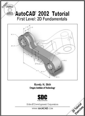 AUTOCAD 2002 TUTORIAL: FIRST LEVEL: 2D FUNDAMENTALS By Jack Zecher