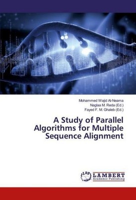 A Study of Parallel Algorithms for Multiple Sequence Alignment Mohammed Wajid Al