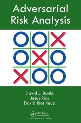 Adversarial Risk Analysis by David L. Banks HARDBACK 9781498712392