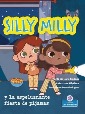 Silly Milly Y La Espeluznante Fiesta de Pijamas (Silly Milly and the Spooky Slee