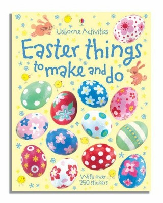 Easter Things to Make and Do (Usbor by Kate Knighton and Leonie Pratt 0746070756