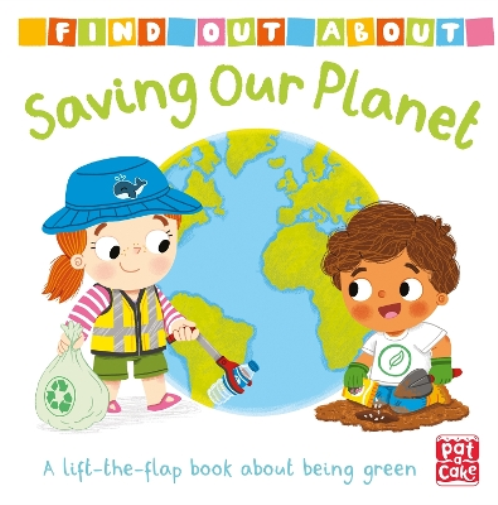 Pat-a-Cake Find Out About: Saving Our Planet (Libro di cartone) Find Out About