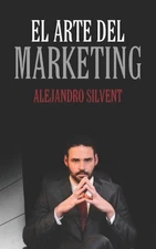 El arte del marketing: Dirige tu empresa como Sun Tzu un ej?rcito by Artelia Fal