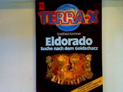 Terra-X: Eldorado, Suche nach dem Goldschatz Kirchner, Gottfried: