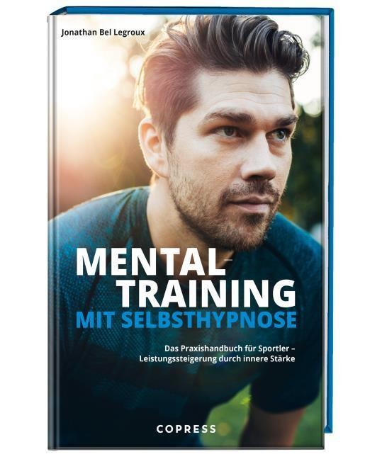 Mentaltraining mit Selbsthypnose Jonathan Bel Legroux
