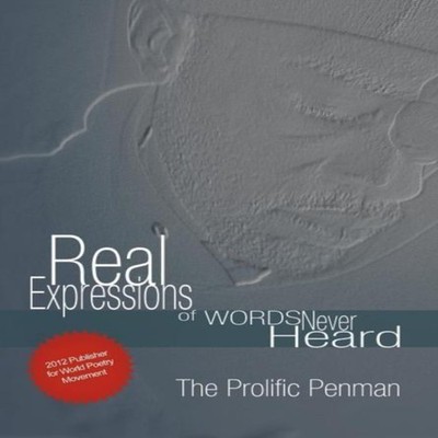 Real Expression's Of Words Never Heard The Prolific Penman Hardco