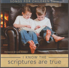 I Know the Scriptures Are True: Songs for Children 2016 by Romney, Clive CD LDS