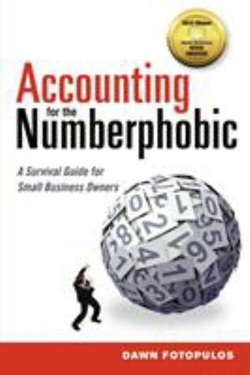 Accounting for Small Business Owners: A Survival Guide for the Numberphobic