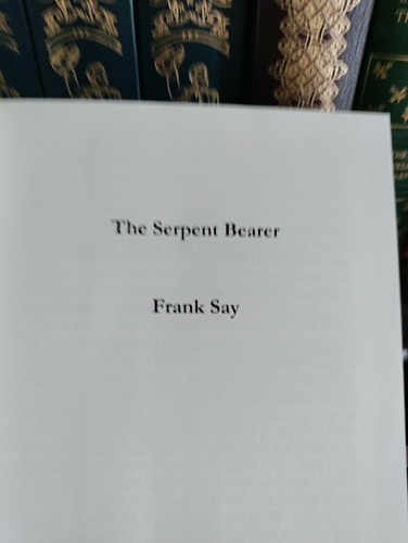 The Serpent Bearer_Frank Say_ HCDJ_2014_1st Edn / 1st Printing_Inscribed_LikeNew - Picture 5 of 12