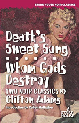 Death's Sweet Song / Whom Gods Destroy (Stark House Noi - Paperback NEW Clifton