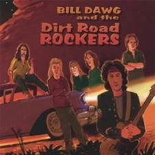 Bill Dawg,Bill Dawg and the Dirt Road Rockers, - (Compact Disc)