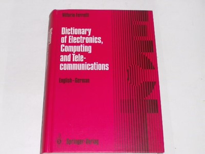 Ferretti, Vittorio:Dictionary of electronics, computing and telecommunications :