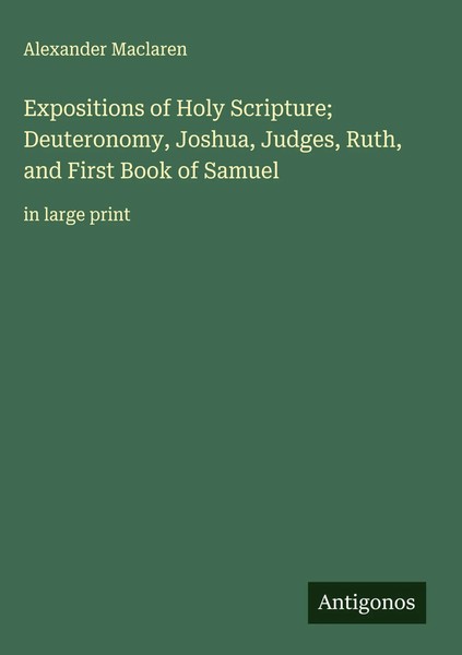 Alexander Maclaren | Expositions Of Holy Scripture; Deuteronomy, Joshua,...-image