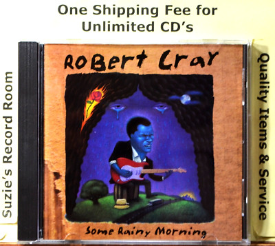 CD Robert Cray Some Rainy Morning EX NICE COPY Blues ---Check Coupons!