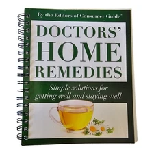 Doctors' Home Remedies: Simple Solutions for Getting Well and Staying Well