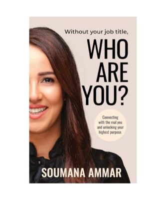 Without Your Job Title, Who Are You?: Connecting with the real you and unlocking