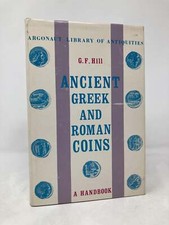 Ancient Greek and Roman Coins by G F Hill First 1st Edition VG HC 1964
