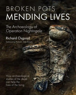 Broken Pots, Mending Lives | The Archaeology of Operation Nightingale | Osgood