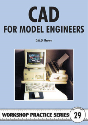 C.A.D for Model Engineers (Workshop Practice), Brown, D.A.G., Used; Very Good  B