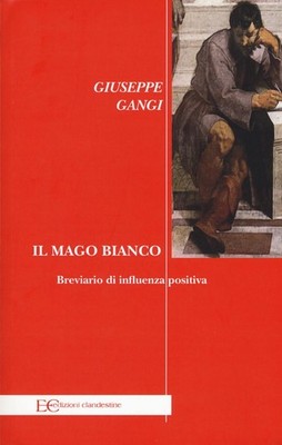 Bücher Giuseppe Gangi - Der weiße Zauberer. Brevier des positiven Einflusses