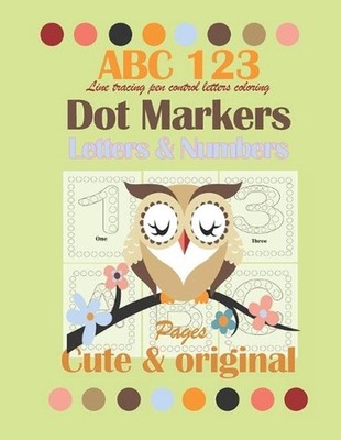 Dot Markers Letters &Numbers Cute and Original Pages: ABC 123 line tracing pen c