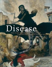 DISEASE: THE STORY OF DISEASE AND MANKIND'S CONTINUING By Mary Dobson **Mint**