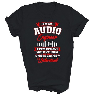 Im An Audio Engineer Recording Editor Unisex Shirt Gift