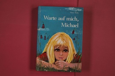281507 Mary Stolz WARTE AUF MICH, MICHAEL Verlagsbuchhandlung Julius Breitschopf