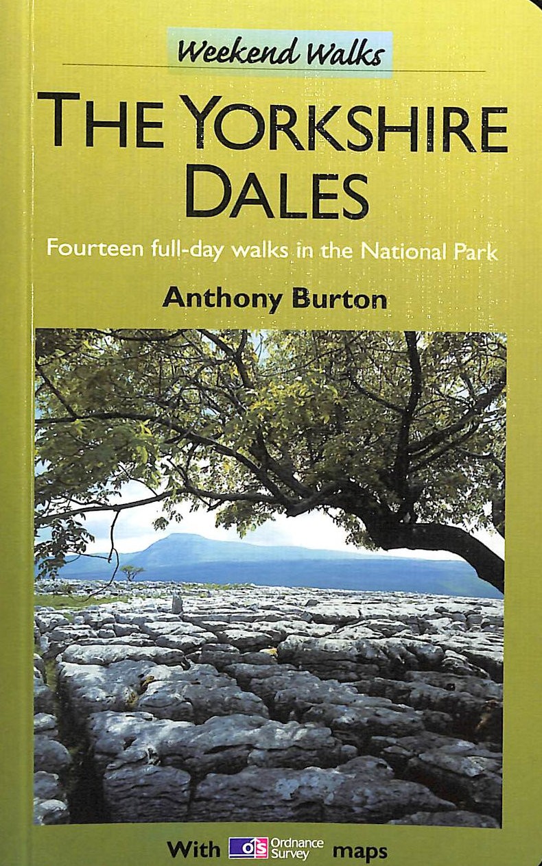 The Yorkshire Dales (Weekend Walks) by Burton, Anthony