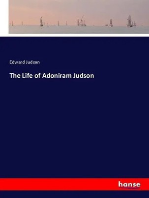 Edward Judson | The Life of Adoniram Judson | Taschenbuch | Englisch (2018)