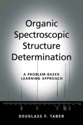Organic Spectroscopic Structure Determination: A Problem-Based Learning A - GOOD