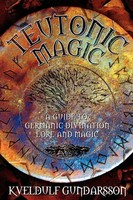 Teutonic Magic A Guide To Germanic Divination, Lore And Magic Gundarsson Buch