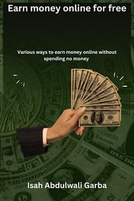 Earn Money Online for Free Various Ways to Earn Money O -  NEW ABDULWALI. ISAH 2